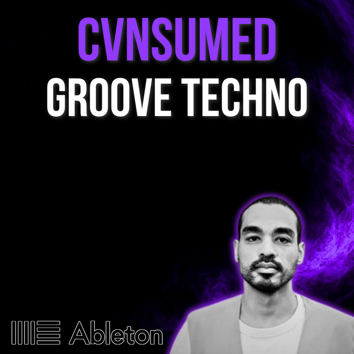 CVNSUMED - Groove Techno Tutorial