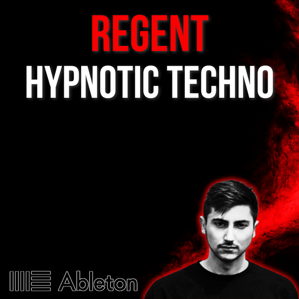 Regent - Hypnotic Techno Tutorial