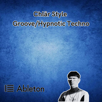 Chlär Style - Groove/Hypnotic Techno Tutorial