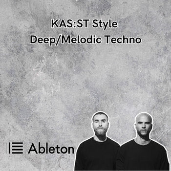 KAS:ST Style - Deep/Melodic Techno Tutorial