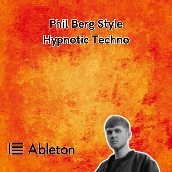 Phil Berg Style - Hypnotic Techno Tutorial