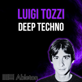 Luigi Tozzi - Deep Techno Tutorial