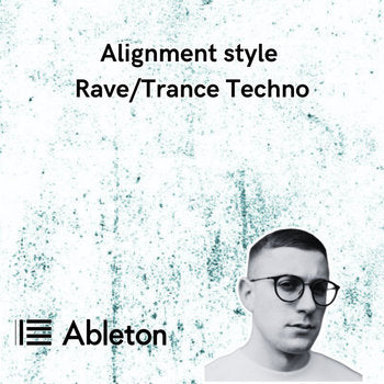 Alignment Style - Rave/Trance Techno Tutorial
