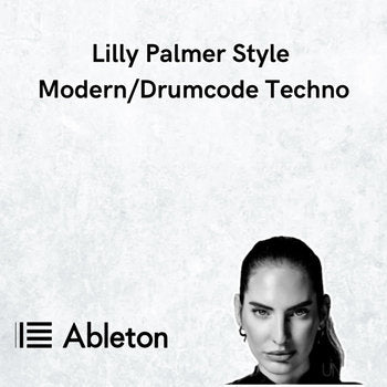 Lilly Palmer Style - Modern/Drumcode Techno Tutorial