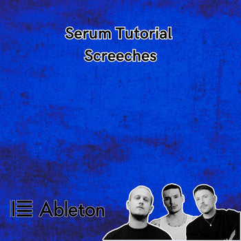 How To Screech - Serum Tutorial