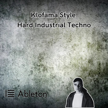 Klofama Style - Hard Industrial Techno Tutorial