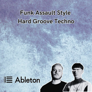 Funk Assault Style - Hard Groove Techno Tutorial