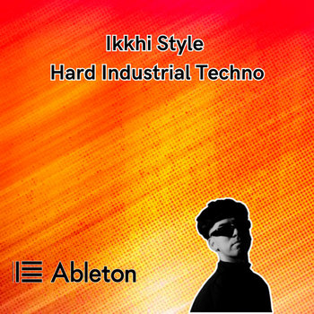 Ikkhi Style - Hard Industrial Techno Tutorial