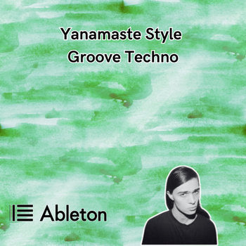 Yanamaste Style - Groove Techno Tutorial