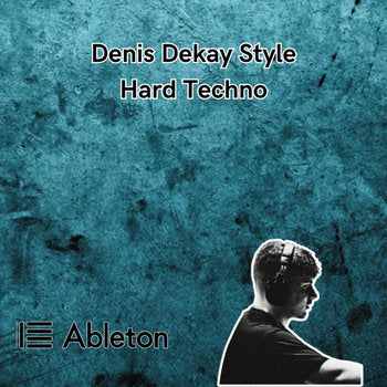Denis Dekay Style - Hard Techno Tutorial