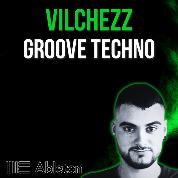 Vilchezz Style - Groove Techno Tutorial